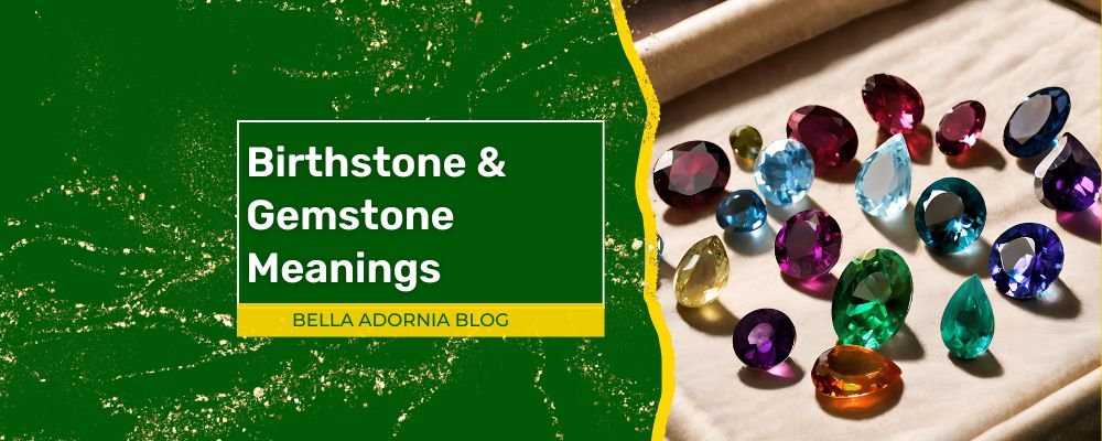 Birthstone and Gemstone Meanings